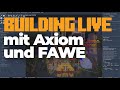 LIVE Building mit Axiom und FAWE🔨