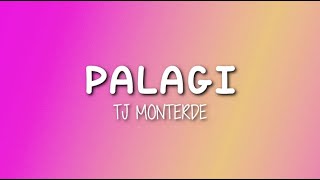 Palagi - TJ Monterde ♫ LYRICS