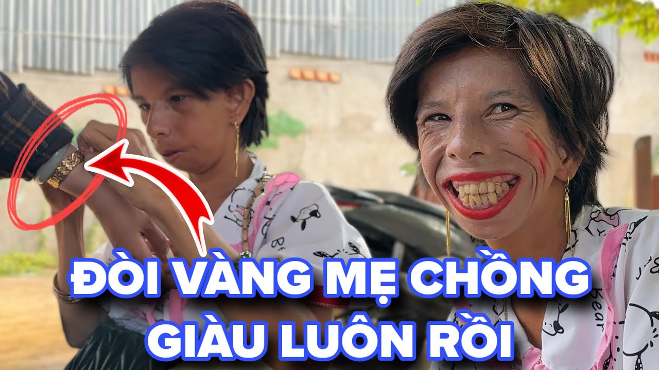 Nóng ! Chi Sâu Mới Đòi Vàng Mẹ Chồng Giàu Luôn Rồi Không Cần Đi Bán Vé Số Nữa