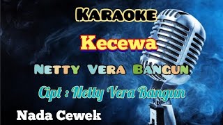 KECEWA | NETTY VERA BANGUN | KARAOKE LAGU KARO | NADA CEWEK