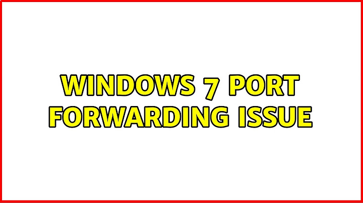 Windows 7 port Forwarding Issue (3 Solutions!!)