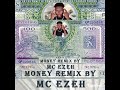 Mc ezeh money remix ft kiko