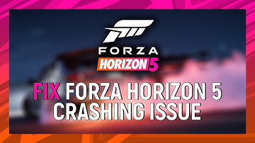 How to fix Forza Horizon 5 Crashing Issue