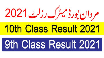 Mardan Matric Result 2021, Mardan Board 10th Class Result 2021, Mardan Board 9th Class Result 2021