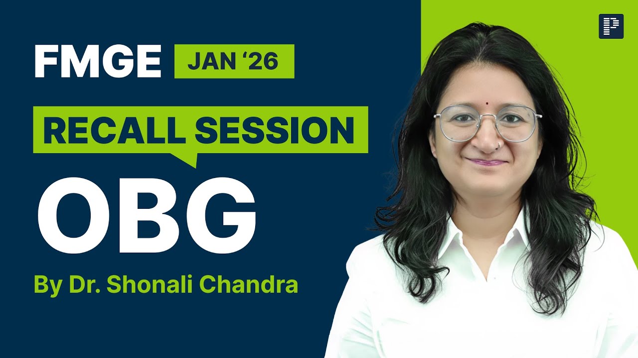 FMGE Jan '26 OBG Recall by Dr. Shonali Chandra🔍
