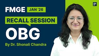 FMGE Jan '26 OBG Recall by Dr. Shonali Chandra🔍