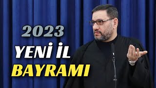 Yeni Il Bayramını Qeyd Etmək Və Təbrikləşmək - Hacı Şahin - 2023