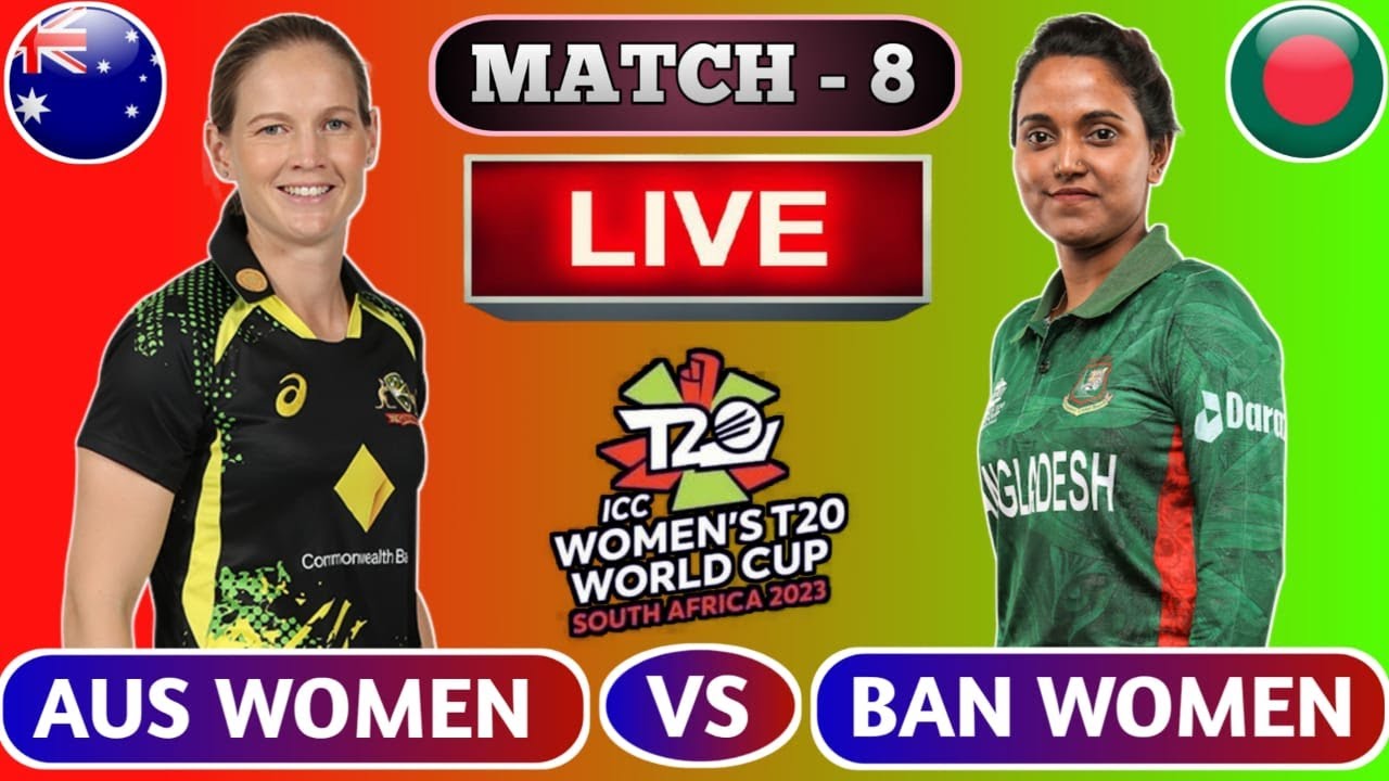 🔴Live Australia Women vs Bangladesh Women Women T20 World Cup 2023