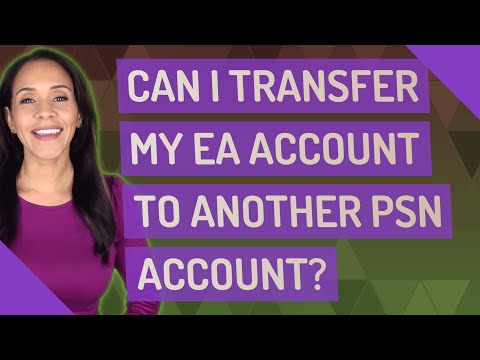 Can I transfer my EA account to another PSN account?