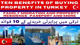 Ten Benefits of Buying Property in Turkey, Family Migration and Property Residence , Passport