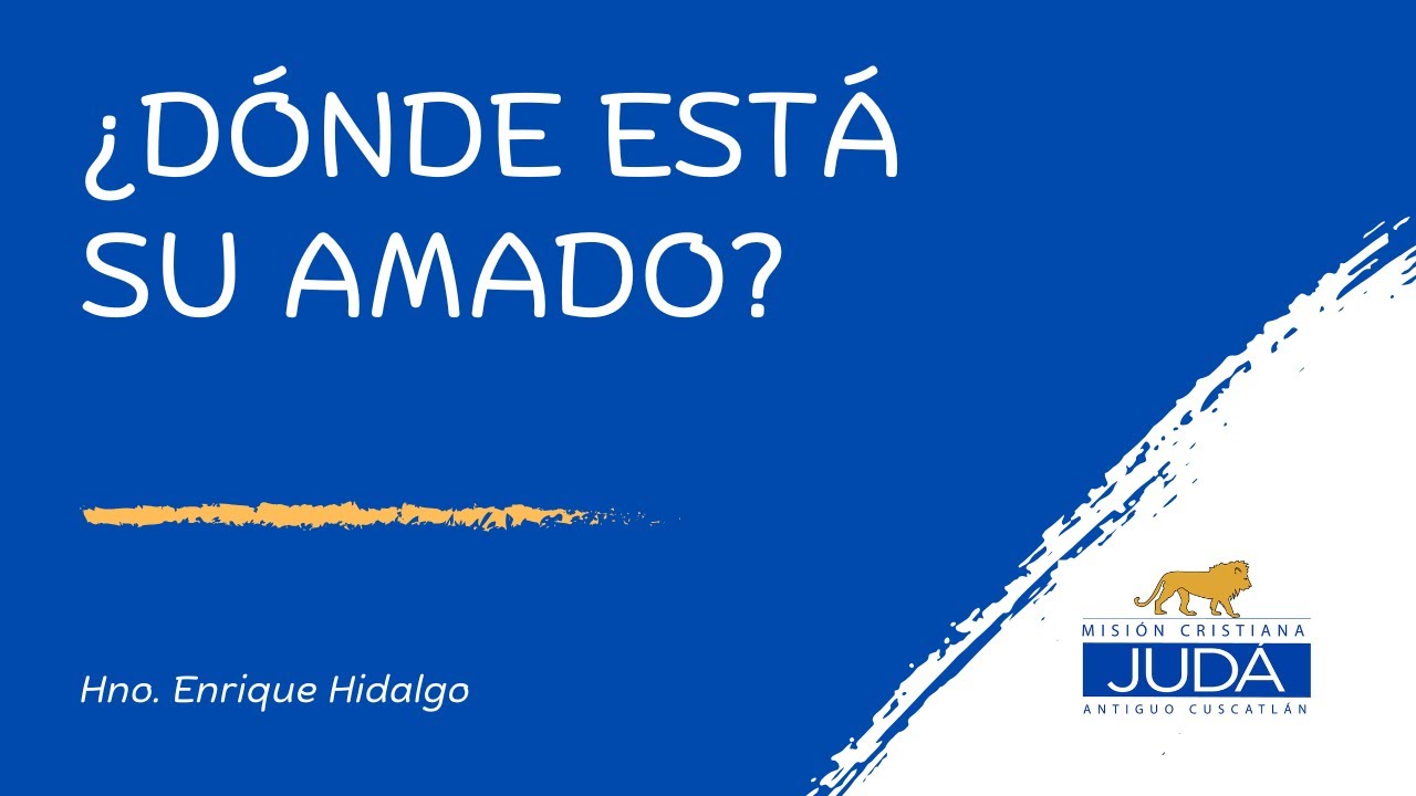 ¿DÓNDE ESTÁ SU AMADO? | Hno. Enrique Hidalgo | JV 15|01|2026.