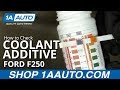 How to Check Coolant Additive 11-16 Ford F250