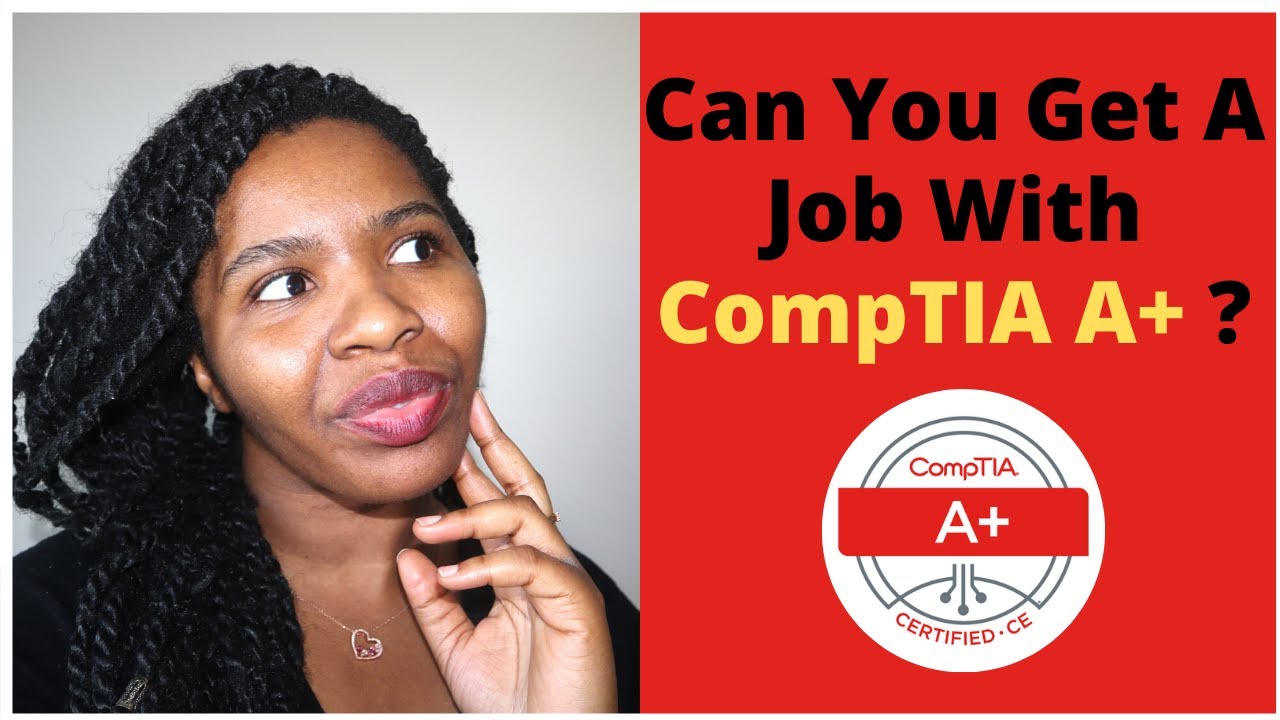 Can You Get A Job With CompTIA A+ Certification? - An IT Professional's Opinion #CareerChange