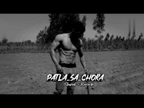 Patla_Sa_Chhora | Slowed+reverb | Azad flow | lofi remix |#trending #lofi #slowedandreverb #music