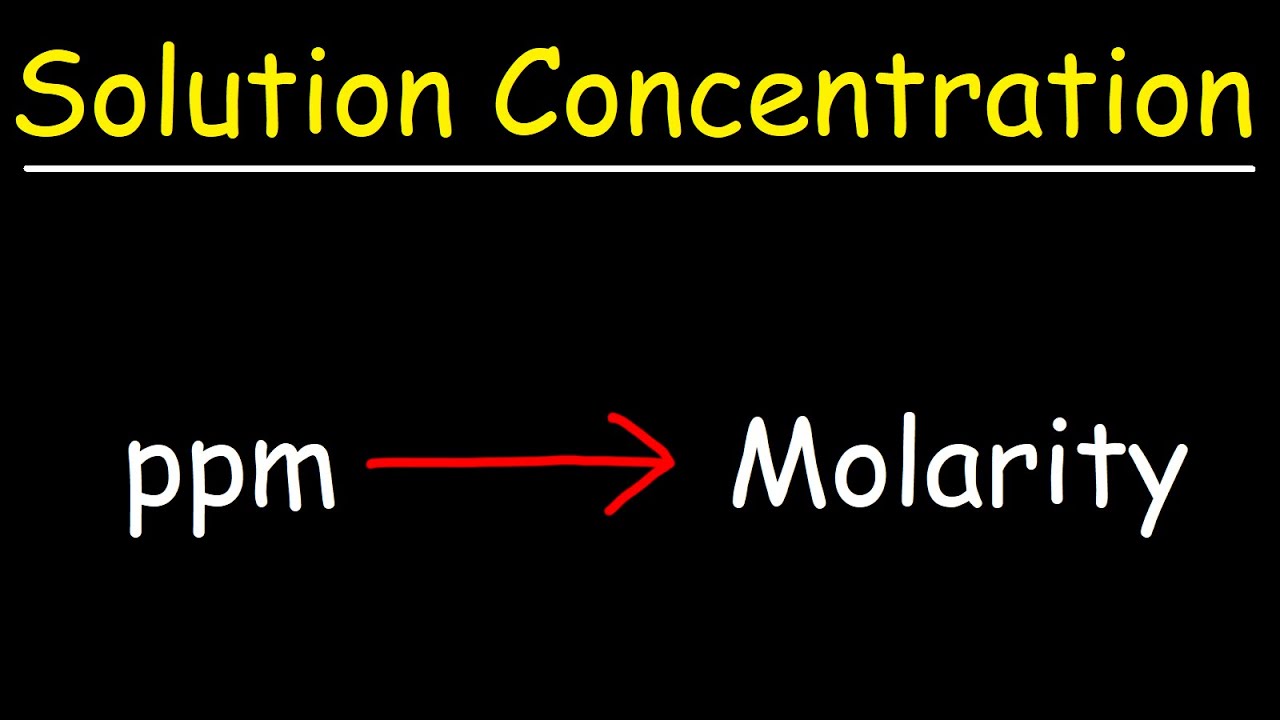 retfærdig Til Ni Pidgin How To Convert PPM to Molarity - YouTube