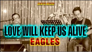 Eagles Love Will Keep Us Alive Soulful Cover By Densi Muzic
