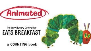 The Very Hungry Caterpillar Eats Breakfast | Counting Book | Kids Read Aloud Storytime for Toddlers