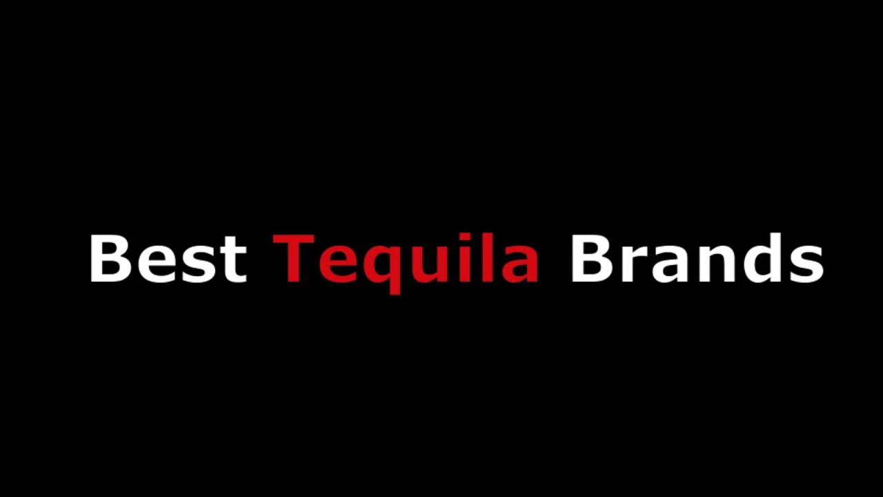 Best Tequila Brands From the Most Expensive Tequilas to Good Top Shelf Types For Mixed Drinks