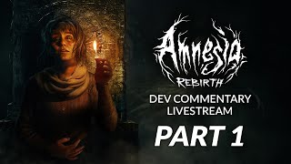 Amnesia: Rebirth | Full Game developer commentary - PART 1