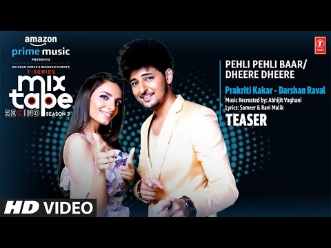 Pehli Pehli Baar/Dheere Dheere Teaser:Ep-3| Prakriti & Darshan | T-Series Mixtape Rewind S3| 14 JULY