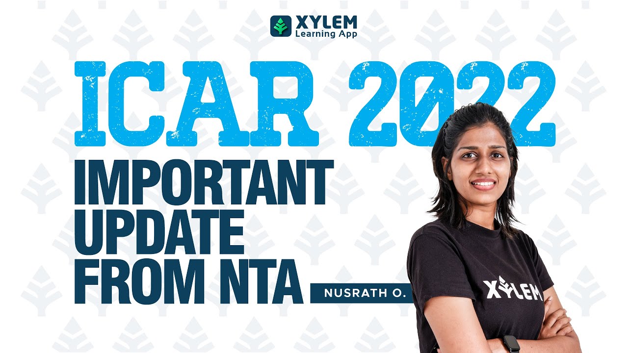 ICAR 2022 | Important update from NTA | XYLEM LEARNING