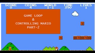 Game Loop and Controlling Mario Part - 2 | Game Development and AR