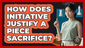 How Does Initiative Justify A Piece Sacrifice?