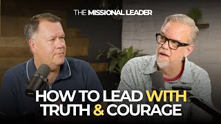 How to Lead with Truth and Courage in a Polarized World, with Ed Stetzer