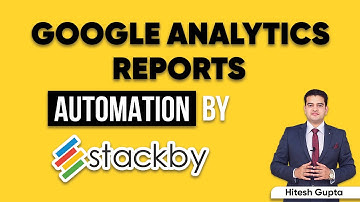Google Analytics Reports Automation | Automation Tools for Digital Marketing | Stackby Tool