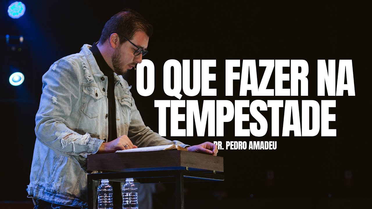 Pregação - O que fazer na tempestade - Pregação