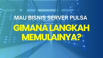 Mau Bisnis Server Pulsa, Langkah Apa Saja Buat Mulai?