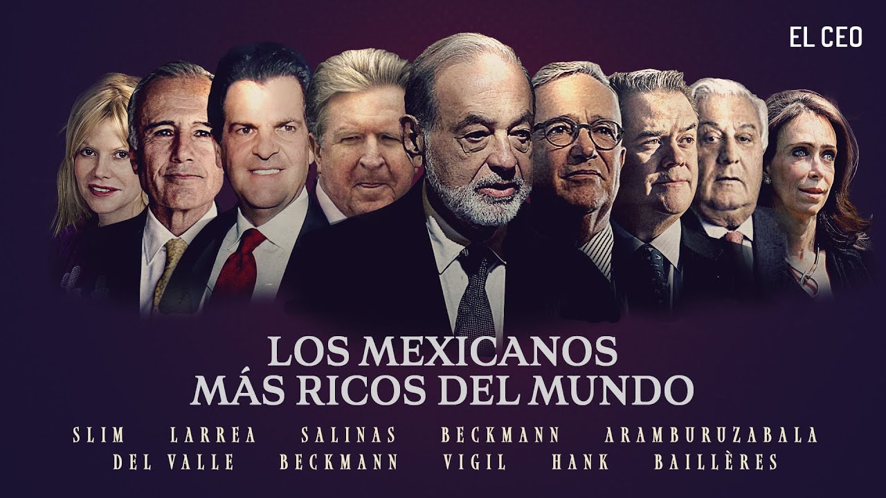 ¿Quiénes son los mexicanos más ricos del mundo? YouTube