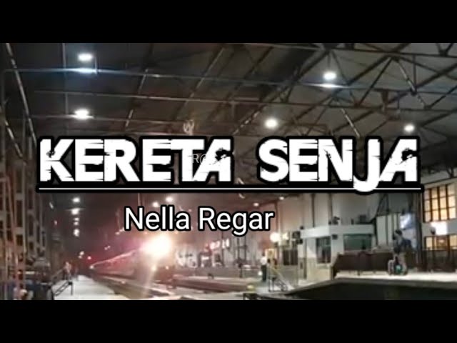 KERETA SENJA || NELLA REGAR || LIRIK class=