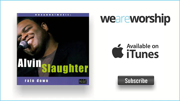 Alvin Slaughter - He Alone Is Worthy