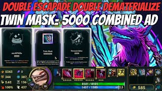 5000 Combined AD With DOUBLE Dematerialize, Escapade, AND Twin Mask!
