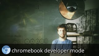 Chromebook Developer Mode