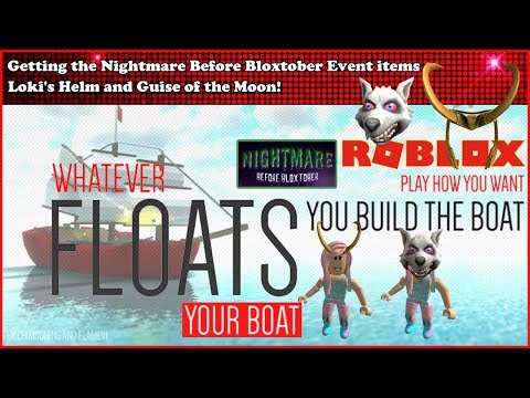 Chloe Tuber Roblox Whatever Floats Your Boat Gameplay Getting The Nightmare Before Bloxtober Event Items Loki S Helm And Guise Of The Moon - roblox loki helmet