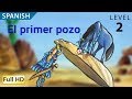 El primer pozo: Aprende español con subtítulos - Historia para niños y adultos "BookBox.com"