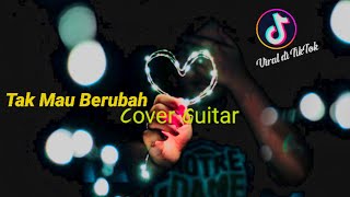 Tak Mau Berubah||Cover Guitar Agus Riansyah74||(Video Lirik)