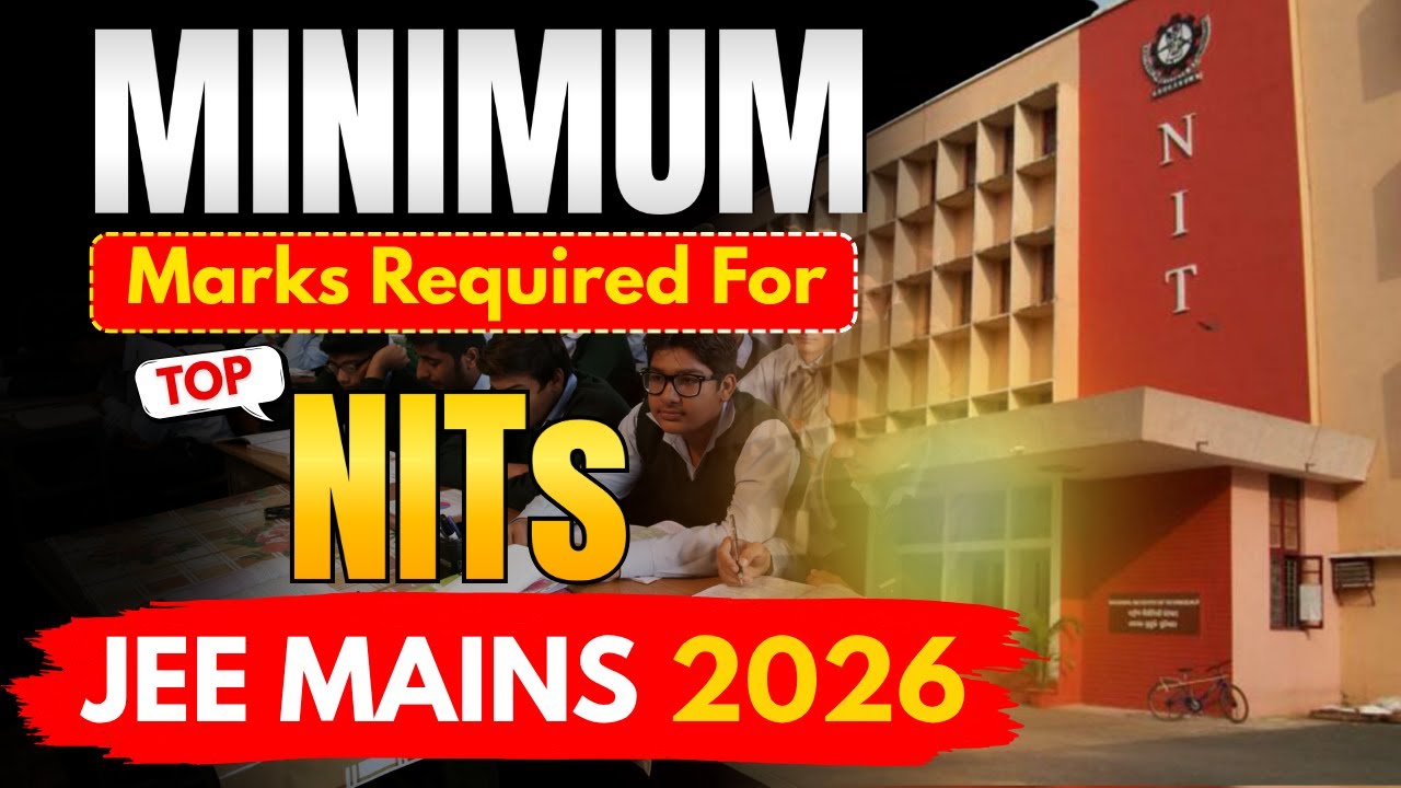 Minimum Marks Required for Top NITs🔥 | JEE Mains 2026 Cutoff & Safe ...