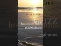 Liquid DnB &amp; House Jazz Instrumentals - Orchid Headphones #short #music #jazz  #lounge #instrumental