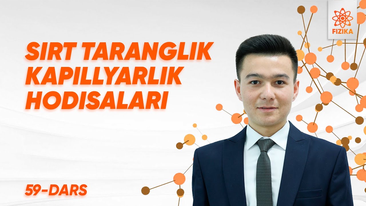 59 - dars | Sirt taranglik. Kapillyarlik hodisalari | Masofaviy Fizika