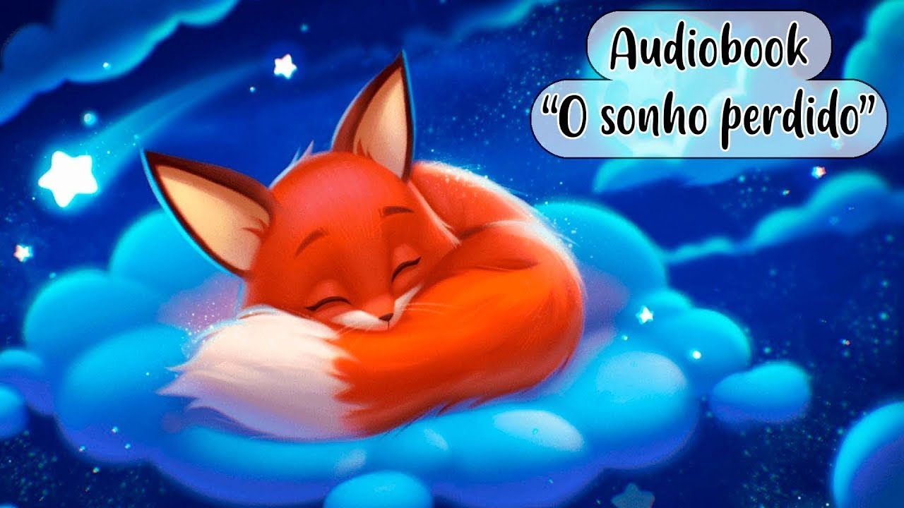 💤 Audiobook infantil | O sonho perdido | Histórias para dormir | Historinhas para a hora de dormir💤