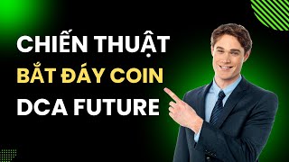 CÁCH BẮT ĐÁY FUFURE COIN GIẢM MẠNH BẰNG BOT DCA FUFURE TRÊN SÀN OKX