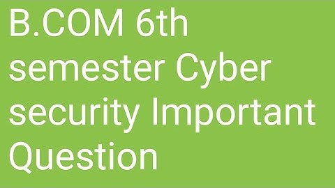 Osmania University B.COM 6th semester Cyber security Important Question