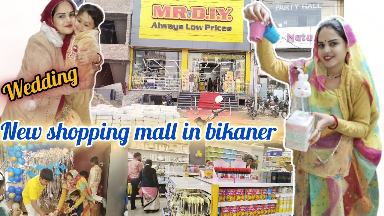 Mr. D I Y in bikaner // Shopping mall // wedding season hai