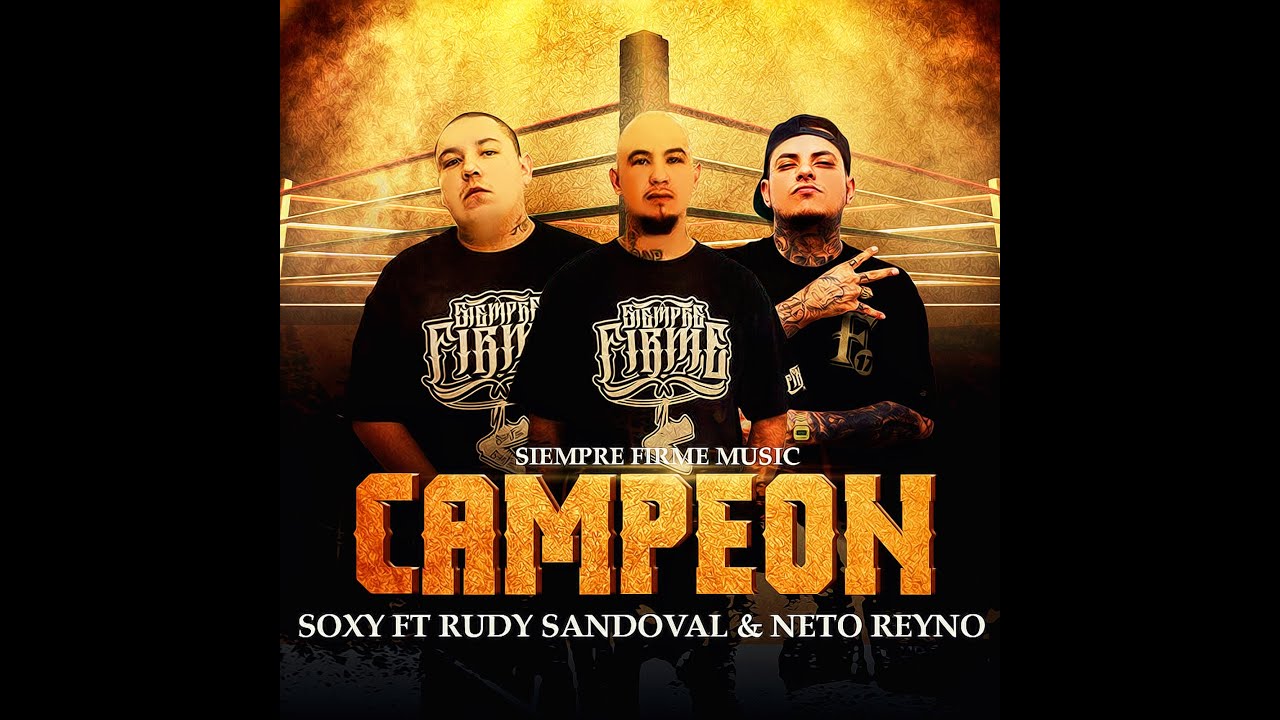 Soxi, Neto Reyno & Rudy Sandoval. Campeón ( video oficial )