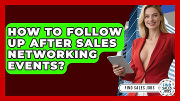 How To Follow Up After Sales Networking Events? - Find Sales Jobs
