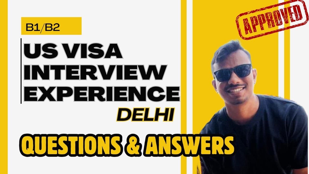 US B1 B2 Visa Interview Questions And Answers Delhi US Visa Interview US B1 B2 Visa Interview Questions And Answers Delhi US Visa Interview