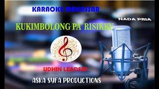 Karaoke Makassar Kukimbolong Parisikku-Udhin Leaders-nada pria